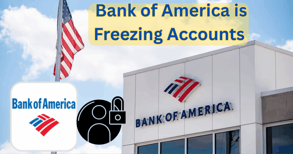Bank of America is Freezing Accounts in 2025: Check If You Are affected
