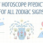 Daily Horoscope Predictions for All Zodiac Signs