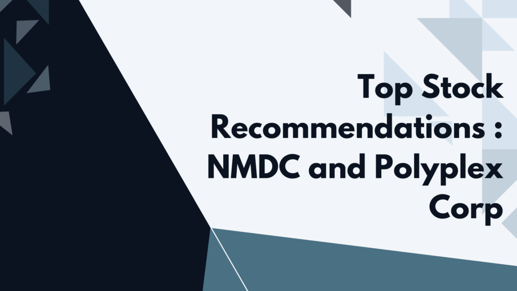 Top Stock Recommendations for June, 2025: NMDC and Polyplex Corp